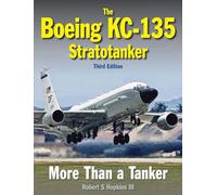 The Boeing KC-135 Stratotanker: More Than a Tanker
