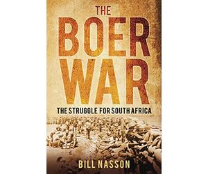 The Boer War: The Struggle For South Africa