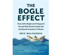 The Bogle Effect by Eric Balchunas Eric Balchunas (Auteur)