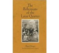The Bohemians of the Latin Quarter Ellen Marriage, Henri Murger, John Selwyn (Auteur)