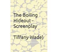 The Boiling Hideout - Screenplay