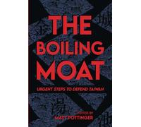 The Boiling Moat: Urgent Steps to Defend Taiwan