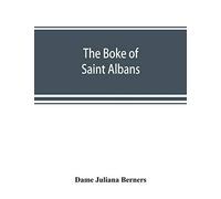 The Boke Of Saint Albans