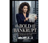 The Bold and the Bankrupt: A Corporate Melodrama in Five Absurdly Expensive Parts