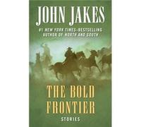 The Bold Frontier by John Jakes John Jakes (Auteur)