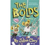 The Bolds Go Wild by Julian Clary Julian Clary (Auteur)