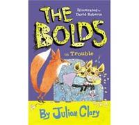 The Bolds in Trouble by Julian Clary Julian Clary, David Roberts (Auteur)