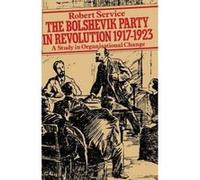 The Bolshevik Party in Revolution - [Version Originale] Robert Service (Auteur)