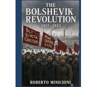 The Bolshevik Revolution: 1917-1922
