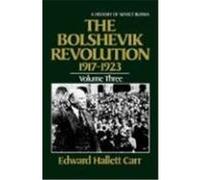The Bolshevik Revolution, 1917-1923, A History of Soviet Russia Edward Hallett Carr (Auteur)