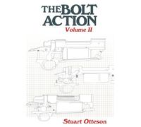 The Bolt Action: Volume II: A Design Analysis