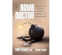 The Bomb Doctor: A Scientist’s Story of Bombers, Beakers, and Bloodhounds