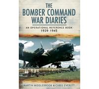 The Bomber Command War Diaries: An Operational Reference Book 1939-1945