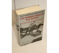The Bomber Command War Diaries: An Operational Reference Book, 1939-45