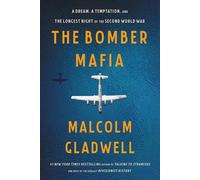 The Bomber Mafia: A Dream, a Temptation, and the Longest Night of the Second World War