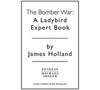 The Bomber War: A Ladybird Expert Book