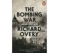 The Bombing War – Europe, 1939-1945