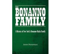 The Bonanno Family: A History of New York's Bonanno Mafia Family