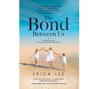 The Bond Between Us A mother's journey raising two neurodivergent hearts - Erica Lee - Hawkeye Publishing Pty Ltd - ebook (ePub) - Livre