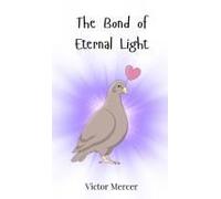 The Bond Of Eternal Light