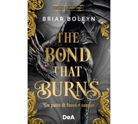 The bond that burns. Un patto di fuoco e sangue. Bloodwing Academy. Booklover approved (Vol. 2)