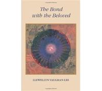 The Bond With the Beloved: The Mystical Relationship of the Lover and the Beloved