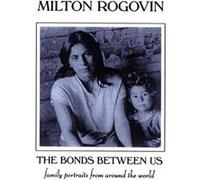 The Bonds Between US by Milton Rogovin