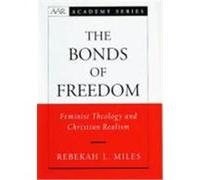 The Bonds of Freedom, American Academy of Religion Academy Series Rebekah L. Miles (Auteur)