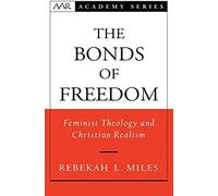 The Bonds Of Freedom: Feminist Theology And Christian Realism