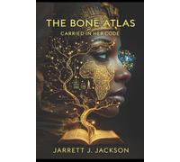 THE BONE ATLAS: Carried in Her Code