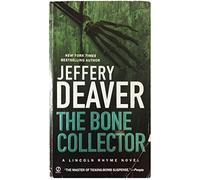 The Bone Collector: The First Lincoln Rhyme Novel