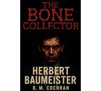 The Bone Collector: Herbert Baumeister