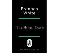 The Bone Door The darkly atmospheric novel from the Sunday Times bestselling author of Voyage of The Damned - Frances White - Penguin - ebook (ePub) - Livre