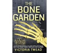 The Bone Garden: A gripping serial killer thriller from the New York Times bestselling author