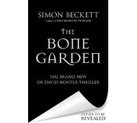 The Bone Garden: The brand-new Dr David Hunter thriller by Beckett, Simon NEUF