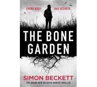 The Bone Garden The brand-new Dr David Hunter thriller - Simon Beckett - Orion - ebook (ePub) - Livre