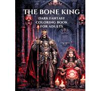 The Bone King: Dark Fantasy Coloring Book for Adults Large Format Edition