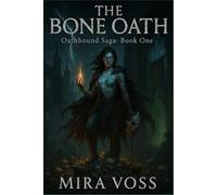 The Bone Oath: Oathbound Saga: Book One