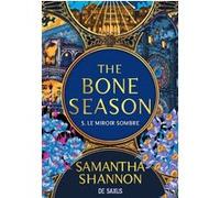 The Bone Season - Tome 05 Le Miroir sombre (broché) Samantha Shannon (Auteur), Benjamin Kuntzer (Traduction)