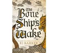 The Bone Ships Wake - RJ Barker - Little Brown Book Group - Livre en Anglais - Paperback RJ BarkerRJ Barker (Auteur)