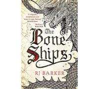 The Bone Ships: Winner of the Holdstock Award for Best Fantasy Novel