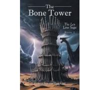 The Bone Tower: The Ley Line Saga Book 1