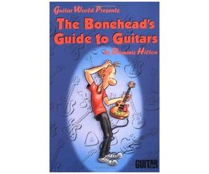 The Bonehead's Guide To Guitars