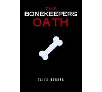 The Bonekeeper’s Oath: A Vow Carved in Dust