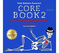 The Bones Family® Core Book 2: Self-Awareness Through Anatomy