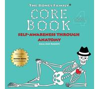 The Bones Family® Core Book: Self-Awareness Through Anatomy