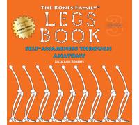 The Bones Family® Legs Book: Self-Awareness Through Anatomy