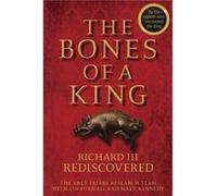 The Bones of a King by The Grey Friars Research Team Collectif (Auteur)