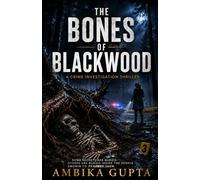 THE BONES OF BLACKWOOD: Every Grave Hides a Secret