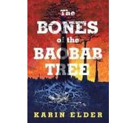 The Bones Of The Baobab Tree